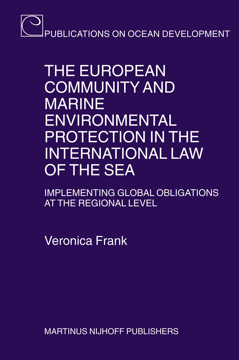 Book cover image for The European Community and Marine Environmental Protection in the International Law of the Sea ISBN: 9789004156951